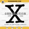 Generation X Raised On Hose Water & Neglect SVG PNG DXF EPS