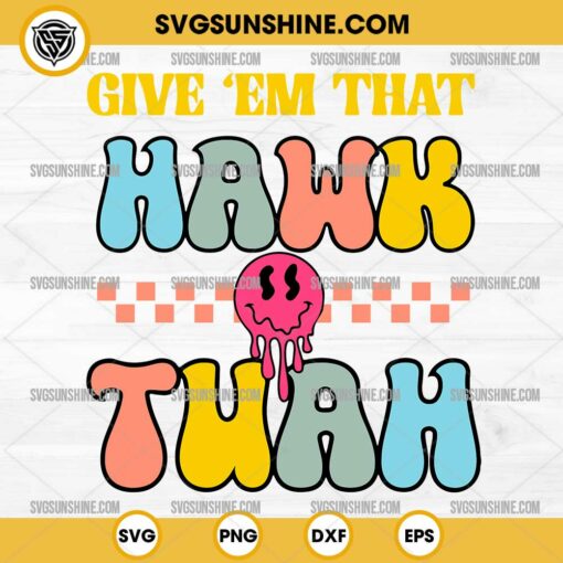 Give Em That Hawk Tuah SVG PNG, Hawk Tuah SVG PNG Clipart