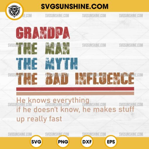 Grandpa SVG, The Man The Myth The Bad Influence SVG, Father's Day SVG