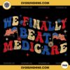 We Finally Beat Medicare PNG, Vintage American Flag PNG- Funny Biden PNG