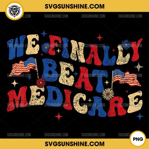 We Finally Beat Medicare PNG, Vintage American Flag PNG- Funny Biden PNG