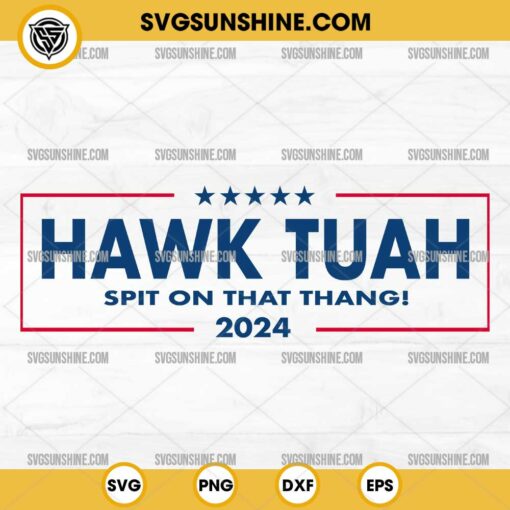Hawk Tuah 2024 SVG, Hawk Tuah Spit On That Thang 2024 SVG PNG