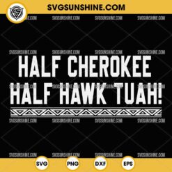 Half Cherokee Half Hawk Tuah SVG, Viral SVG, Trending SVG