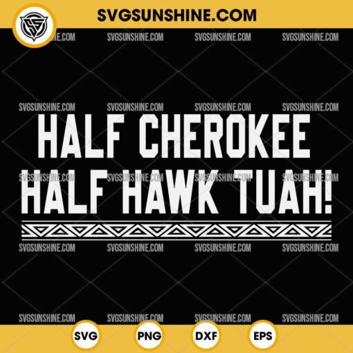 Half Cherokee Half Hawk Tuah SVG, Viral SVG, Trending SVG