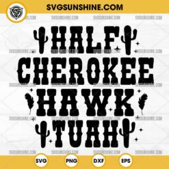 Half Cherokee Hawk Tuah SVG, Hawk Tuah '24 SVG, Spit On That Thing SVG