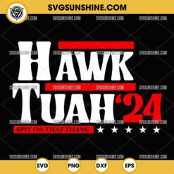 Hawk Tuah 24 SVG PNG, Hawk Tuah Spit On That Thang SVG PNG EPS DXF