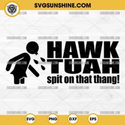 Funny Hawk Tuah SVG, Hawk Tuah Spit On That Thang SVG PNG