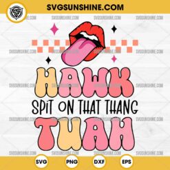 Hawk Tuah Spit On That Thang SVG, Funny Lips Hawk Tuah SVG PNG