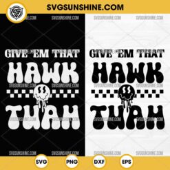 Hawk Tuah SVG Bundle, Give Em That Hawk Tuah SVG