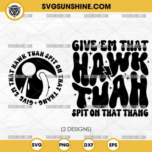 Hawk Tuah SVG Bundle, Give 'Em That Hawk Tuah Spit On That Thang SVG, Funny Viral SVG