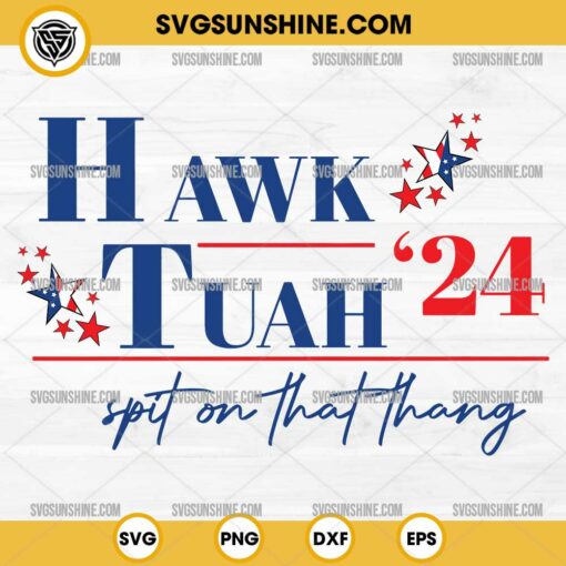 Hawk Tuah 24 Spit On That Thang SVG