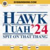 Hawk Tuah 24 Spit On That Thang SVG, Hawk Tuah ‘24 SVG, Funny SVG