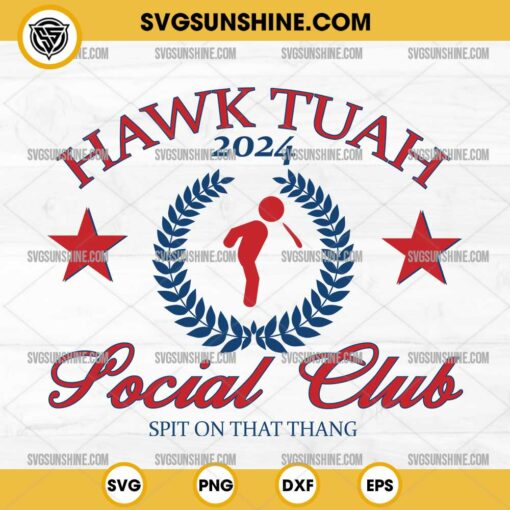 Hawk Tuah 2024 SVG- Social Club Spit on That Thang SVG, Viral Hawk Tuah SVG, Hawk Tuah 24 SVG