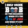 I Only Drink Beers On Two Occasions Svg, Funny Beer 4th of July Svg Png