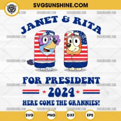Janet and Rita For President 2024 SVG, Here Come The Grannies SVG, Bluey Bingo American Flag 4th Of July SVG