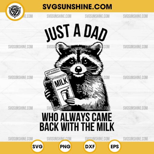 Funny Raccoon With Milk SVG, Just A Dad Who Always Came Back With The Milk SVG