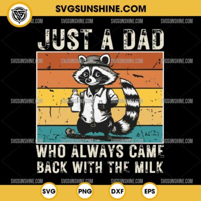 Just A Dad Who Always Came Back With The Milk SVG File, Funny Raccoon Dad With Milk SVG
