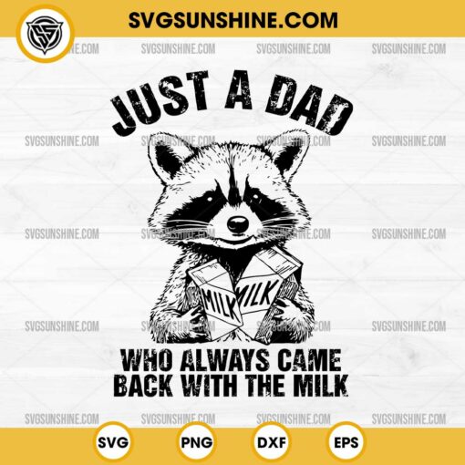 Raccoon Funny Just A Dad SVG, Who Always Came Back With The Milk SVG, Father's Day Raccoon SVG