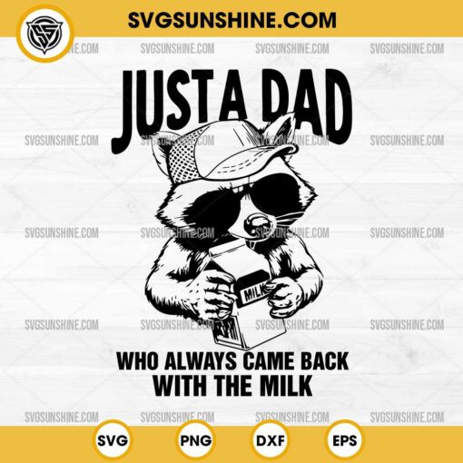 Just A Dad Who Always Came Back With The Milk Father's Day Raccoon Dad SVG PNG
