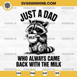 Just A Dad Raccoon With Milk SVG, Just A Dad Who Always Came Back With The Milk SVG