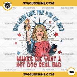Legally Blonde You Look Like The 4th Of July PNG, Makes Me Want A Hot Dog Real Bad PNG Digital Download