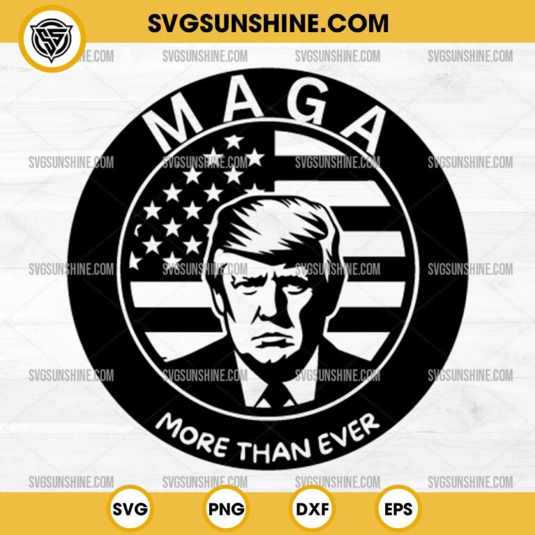 MAGA SVG, More Than Ever President Trump SVG, Donald Trump 2024 SVG