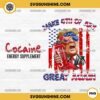 Trump Cocaine Energy Drink PNG, Trump Cocaine Make 4th Of July Great Again PNG Sublimation Design