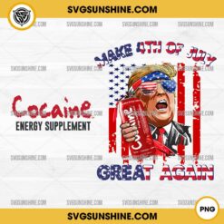 Trump Cocaine Energy Drink PNG, Trump Cocaine Make 4th Of July Great Again PNG Sublimation Design