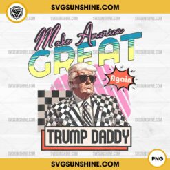 Make America Great Again Trump Daddy PNG File