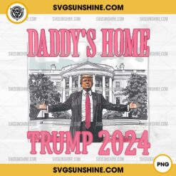 Daddy's Home Trump 2024 PNG, Pink Donald Trump 2024 PNG