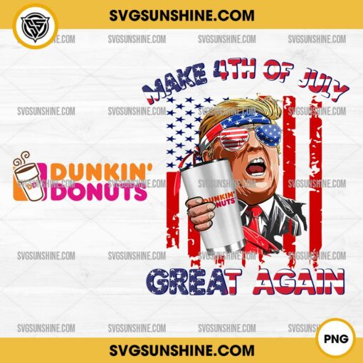 Trump Dunkin Donuts PNG, Trump Dunkin Donuts Make 4th Of July Great Again PNG