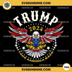 Trump 2024 Eagle USA Flag PNG, Trump 2024 PNG, Take America Back PNG