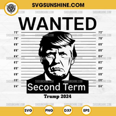 Wanted Trump 2024 SVG, Wanted Trump For A Second Term SVG, President 2024 SVG