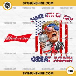 Trump And Budweiser Beer PNG, Trump Make 4th of July Great Again PNG 2 Designs