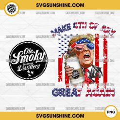 Trump Drink Ole Smoky Distillery PNG, Trump Ole Smoky Distillery Make 4th Of July Great Again PNG