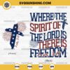 Where the spirit of the lord is there is freedom Svg, Jesus Christian 4th of july Svg Png