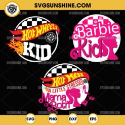 Hot Wheels Barbie Kid SVG, Hot Mess a Little Stressed Mama Both SVG, Hot Wheels Mama SVG