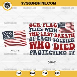 Bundle Our Flag Does Not Fly Because SVG, USA Flag SVG, 4th of July SVG