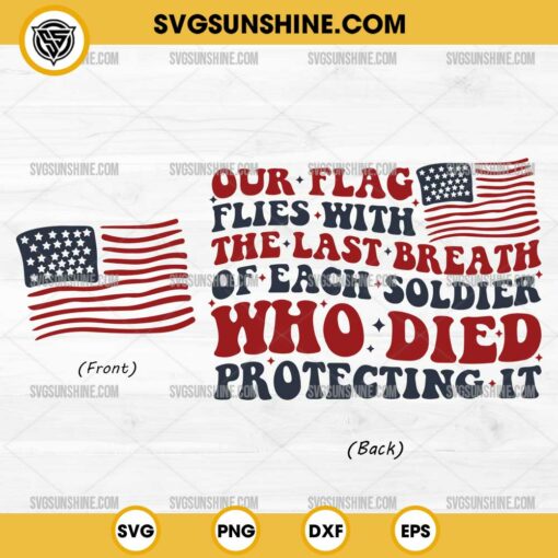 Bundle Our Flag Does Not Fly Because SVG, USA Flag SVG, 4th of July SVG