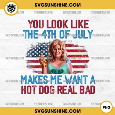 You look like the 4th of july makes me want a hot dog real bad Png, Legally Blonde 4th Of July Png