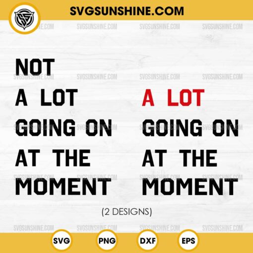A Lot Going On At The Moment SVG, Not A Lot Going On At The Moment SVG, Taylor Swift SVG