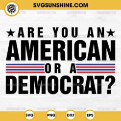 Are You An American Or A Democrat SVG