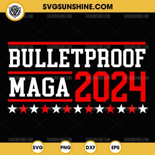 Bulletproof Maga 2024 SVG, Trump 2024 SVG Cricut Silhouette