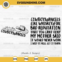 Bundle Cowboys and Angels SVG, George Michael SVG, Cowboys And Angels Like Whiskey And Fire SVG