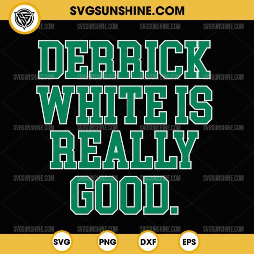 Derrick White Is Really Good SVG, Derrick White SVG, Boston Celtics SVG