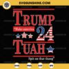 Funny Trump Hawk Tuah 2024 SVG, Trump Make America 24 Tuah Spit On That Thang SVG