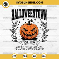 Halloweentown Est 1998 SVG PNG, Where Being Normal Is Vastly Overrated Halloween SVG
