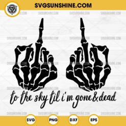 Hardy Sold Out SVG, Middle Finger To The Sky Til I'm Gone And Dead SVG