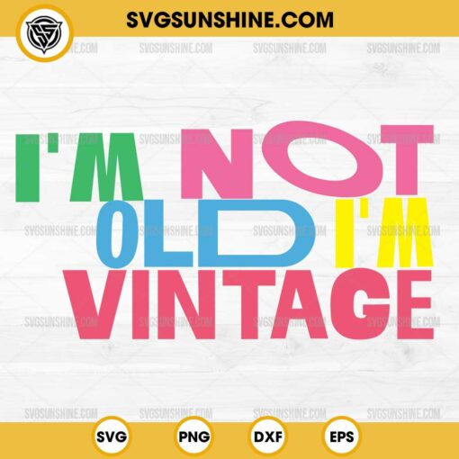 I'm Not Old I'm Vintage SVG, NKOTB SVG, New Kids on the Block SVG