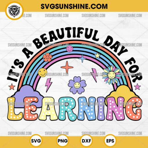 It's A Beautiful Day for Learning SVG, Teacher SVG, Back To School SVG